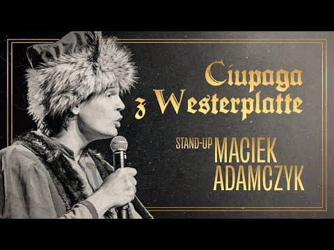 Maciek Adamczyk - Ciupaga z Westerplatte | Stand-up Polska