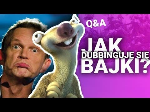 Q&A - JAK DUBBINGUJE SIĘ BAJKI?