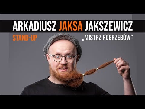 Arkadiusz Jaksa Jakszewicz - MISTRZ POGRZEBÓW | stand-up | 2022