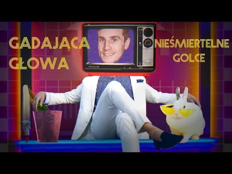 Gadająca Głowa 10: Nieśmiertelne Golce