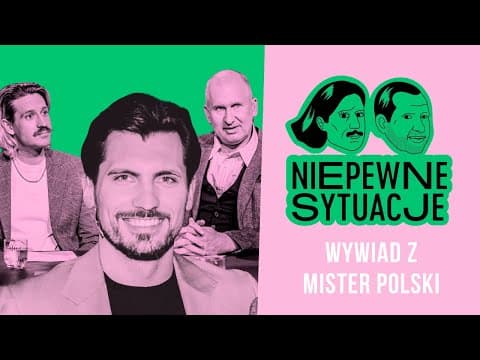 Niepewne Sytuacje: Wywiad z Mister Polski Adam Wyszyński