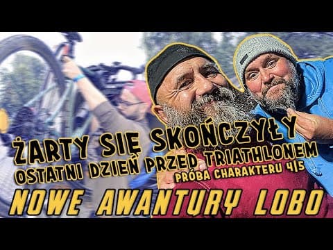 PRÓBA CHARAKTERU [s1e4] dzień przed TRIATHLONEM czyli żarty się skończyły