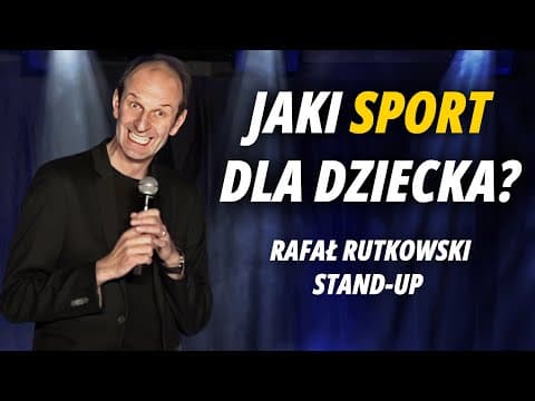 RAFAŁ RUTKOWSKI - Jaki sport dla dziecka? | Stand-Up