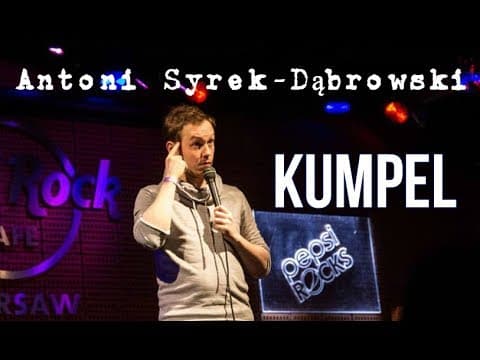 Antoni Syrek-Dąbrowski - Kumpel | Stand-up Polska