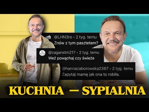 CO MOŻNA POWIEDZIEĆ ZARÓWNO W KUCHNI JAK I W SYPIALNI? *WASZE PROPOZYCJE*