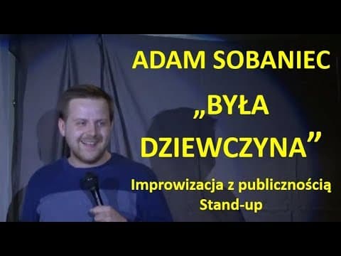 Adam Sobaniec - "Była dziewczyna" | Improwizacja z publicznością | Stand-up