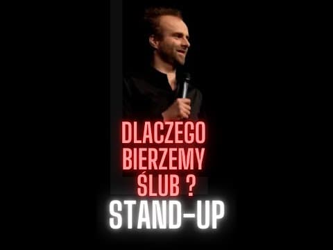 Dlaczego bierzemy ślub STAND-UP Marcin Zbigniew Wojciech