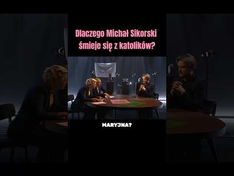 Niepewne Sytuacje: Dlaczego Michał Sikorski śmieje się z katolików?