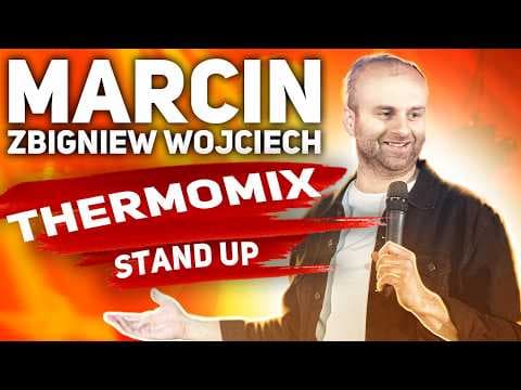 Thermomix Stand-up Marcin Zbigniew Wojciech 2025