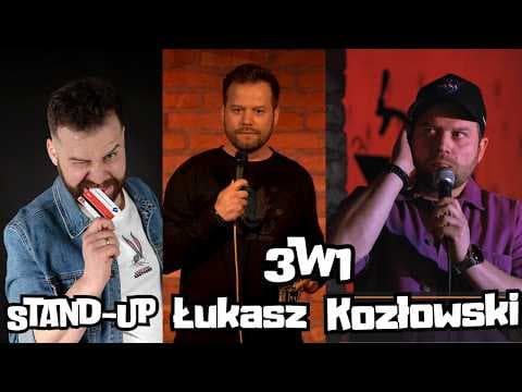 ŁUKASZ KOZŁOWSKI | stand-up | 3w1 (reupload)