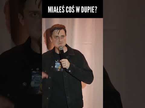 A ty miałeś kiedyś coś tam?