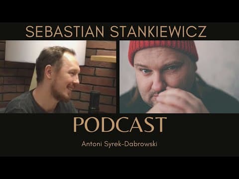 Sebastian Stankiewicz - odc 13 [Antoni Syrek-Dąbrowski PODCAST]