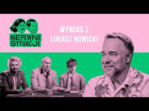 Niepewne Sytuacje: Wywiad z Łukasz Nowicki