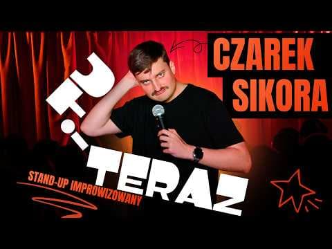 CZAREK SIKORA | Tu i Teraz 6 | Stand-Up Impro