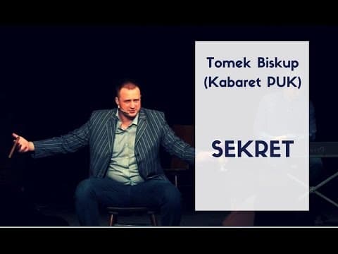Tomek Biskup (Kabaret PUK) - Sekret