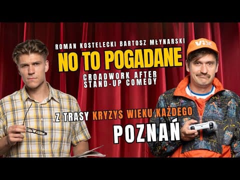 "No to pogadane" Roman Kostelecki i Bartosz Młynarski vol.3 Poznań