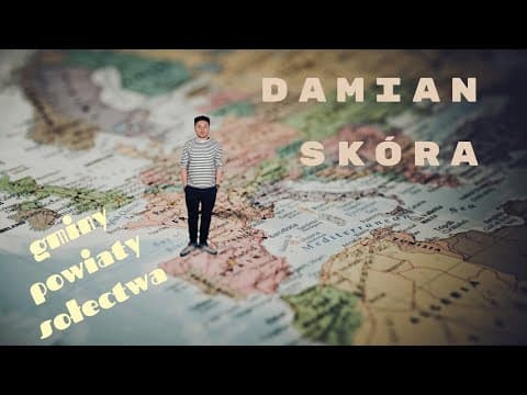 Damian Skóra - Gminy, powiaty, sołectwa | reportaż podróżniczy