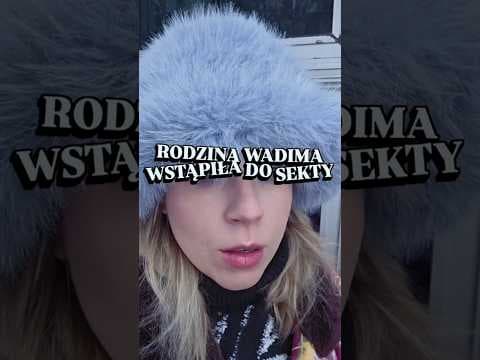 Rodzina Wadima wstąpiła do sekty.