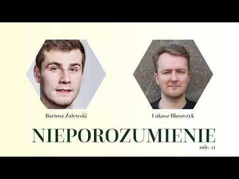 Nieporozumienie 11: Łukasz Błaszczyk