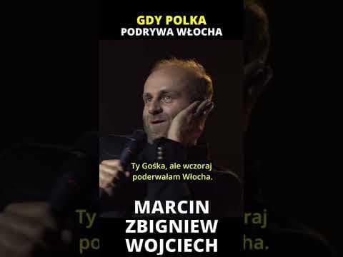 GDY POLKA PODRYWA WŁOCHA stand-up Marcin Zbigniew Wojciech