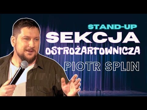 Piotr Splin - SEKCJA OSTROŻARTOWNICZA | stand-up 2024