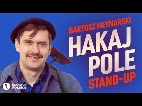 BARTOSZ MŁYNARSKI - ”Hakaj pole” | Stand-up | 2025