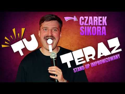 CZAREK SIKORA | Tu i Teraz 5 | Stand-up Impro