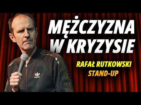 RAFAŁ RUTKOWSKI - Mężczyzna w kryzysie | Stand-Up