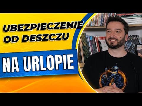 Ubezpieczenie od deszczu na urlopie | NEWSY BEZ WIRUSA | Karol Modzelewski