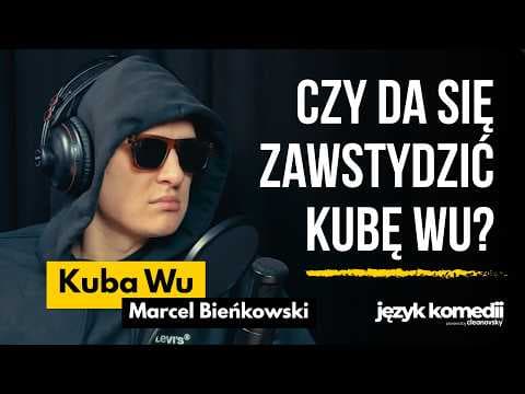 Kuba Wu: Jak oswoić kontrowersję urokiem bobasa | Język Komedii [PODCAST]
