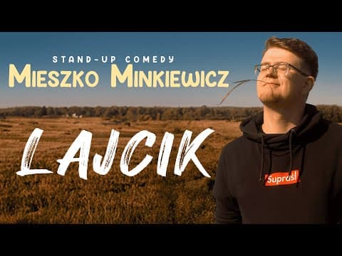 Mieszko Minkiewicz - LAJCIK | Stand-Up | Całe nagranie | 2025