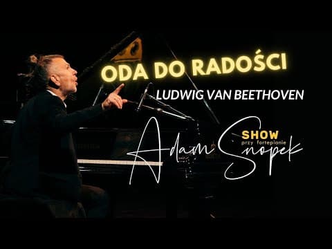 Oda do radości - Ludwig Van Beethoven l piano: Adam Snopek