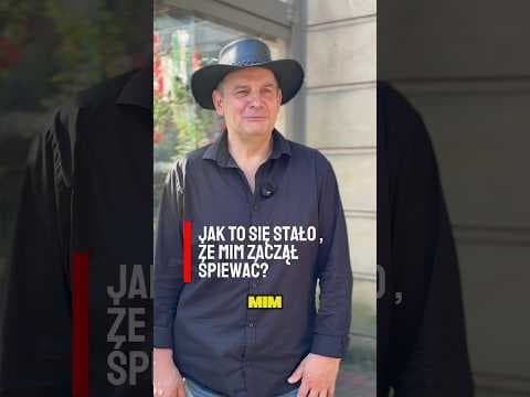 Jak to się stało, że mim zaczął śpiewać?