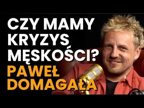 Paweł Domagała: bezstresowe wychowanie, kryzys męskości oraz debiutancka trasa standupowa