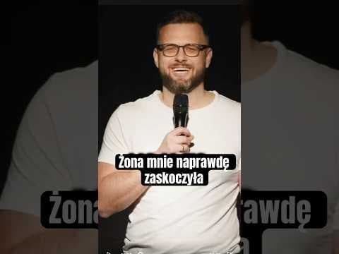 Żona mnie naprawdę zaskoczyła