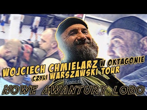 WOJCIECH CHMIELARZ W OKTAGONIE czyli warszawski tour | NOWE AWANTURY LOBO