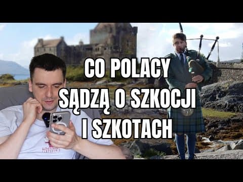 Co Polacy myślą o Szkotach