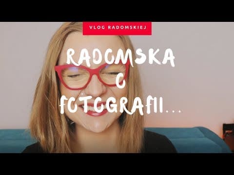Od fotografii do cykania foci - RADOMSKA VLOG [+ ZNIŻKA 50% NA...]