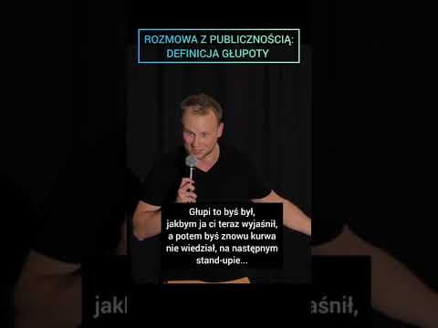 Rozmowa z publicznością, definicja głupoty