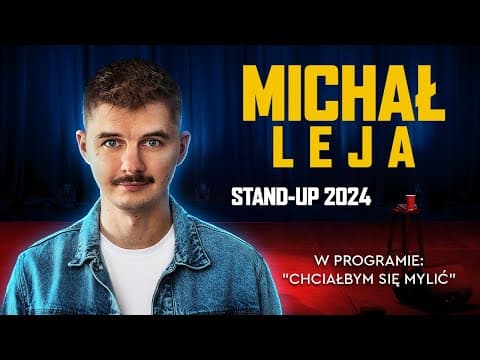 MICHAŁ LEJA - "Chciałbym się mylić" [STAND-UP 2024]