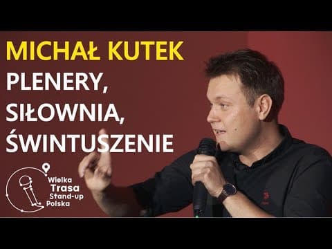 Michał Kutek - Plenery, Siłownia, Świntuszenie