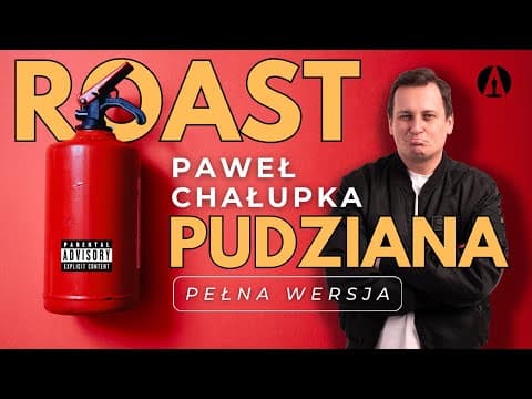 Roast Pudziana - Paweł Chałupka Pełna Wersja