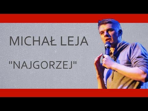 MICHAŁ LEJA - "Najgorzej" | Stand-Up