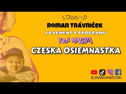 CZESKA OSIEMNASTKA | fragment programu „Pani Magda” | stand-up | ROMAN TRÁVNIČEK
