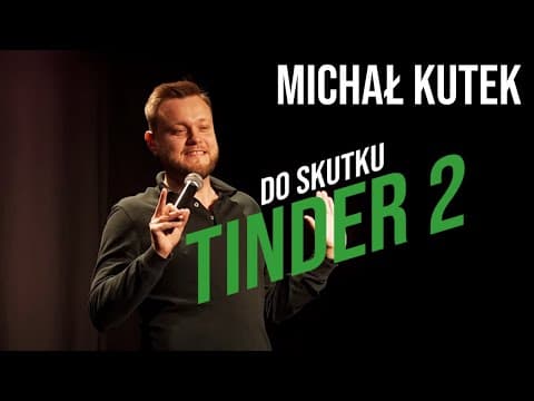 Michał Kutek - Tinder 2 | Stand-up I 2023