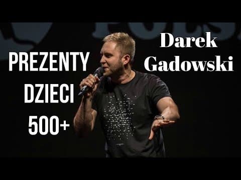 Darek Gadowski - Prezenty, dzieci, 500+