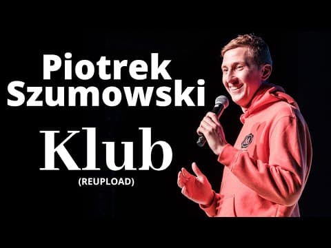 Piotrek Szumowski - Klub (fragment z "Półczłowiek, Półgłówek")