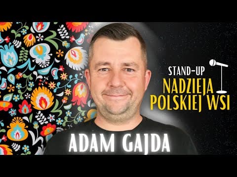 ADAM GAJDA - "Nadzieja polskiej wsi" | Stand-up | (2024)