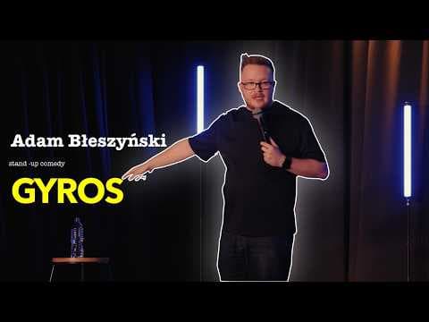Adam Błeszyński - "Gyros" Stand-up