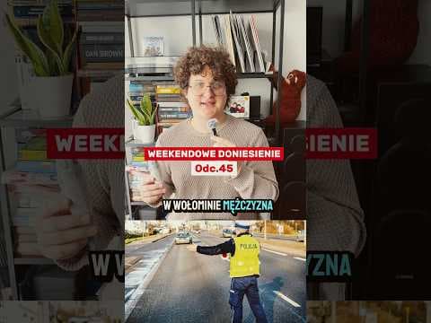Weekendowe Doniesienie odc.45, a w nim o kontroli, policji i uno.
